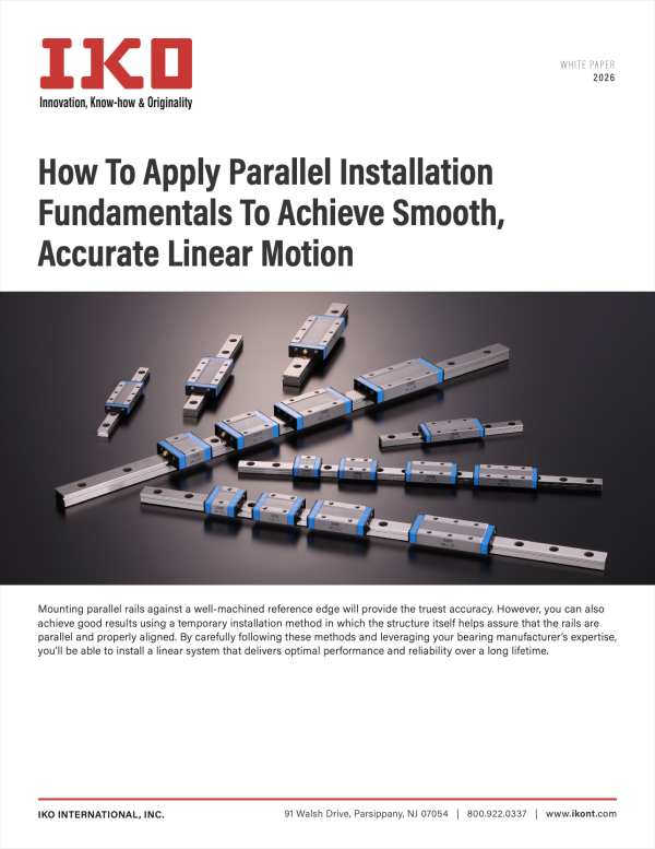How To Apply Parallel Installation Fundamentals To Achieve Smooth, Accurate Linear Motion